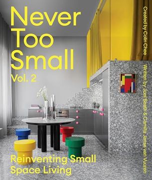 portada Never too Small: Vol. 2: Reinventing Small Space Living (in English)