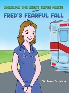 portada Angelina the Great Super Nurse and Fred's Fearful Fall (en Inglés)