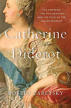 portada Catherine & Diderot: The Empress, the Philosopher, and the Fate of the Enlightenment (en Inglés)
