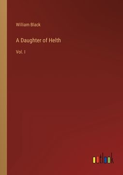 portada A Daughter of Helth: Vol. I (en Inglés)
