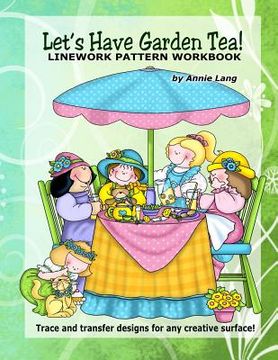 portada Let's Have Garden Tea!: Linework Patern Workbook (en Inglés)