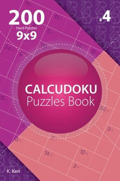 portada Calcudoku - 200 Hard Puzzles 9x9 (Volume 4) (en Inglés)