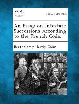 portada An Essay on Intestate Successions According to the French Code.
