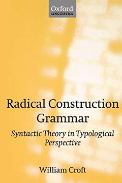 portada Radical Construction Grammar: Syntactic Theory in Typological Perspective (Oxford Linguistics) (en Inglés)
