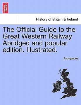 portada the official guide to the great western railway abridged and popular edition. illustrated. (in English)