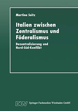 portada Italien Zwischen Zentralismus und Föderalismus: Dezentralisierung und Nord-Süd-Konflikt (in German)