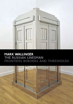 portada Mark Wallinger: The Russian Linesman: Frontiers, Borders and Thresholds (in English)