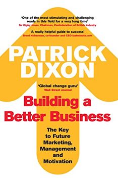 portada Building a Better Business: The key to Future Marketing, Management and Motivation (in English)