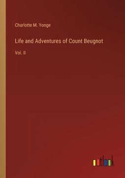 portada Life and Adventures of Count Beugnot: Vol. II (en Inglés)
