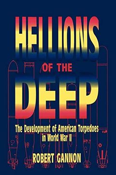 portada Hellions of the Deep: The Development of American Torpedoes in World war ii (en Inglés)