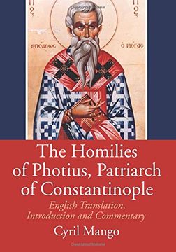 portada The Homilies of Photius, Patriarch of Constantinople: English Translation, Introduction and Commentary (Dumbarton Oaks Studies) 