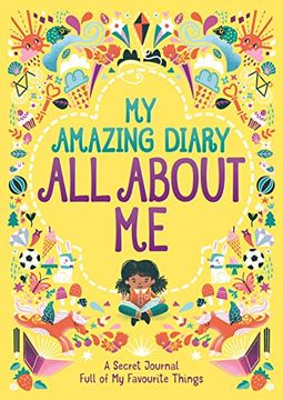 portada My Amazing Diary all About me: A Secret Journal Full of my Favourite Things ('All About Me'Diary & Journal Series, 5) (in English)