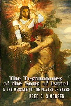 portada The Testimonies of the Sons of Israel & the Message of the Plates of Brass (The Gospel Feast Series) (en Inglés)