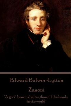 portada Edward Bulwer-Lytton - Zanoni: "A good heart is better than all the heads in the world" (in English)