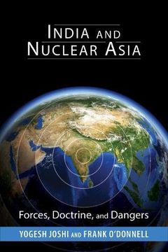 portada India and Nuclear Asia: Forces, Doctrine, and Dangers (South Asia in World Affairs) (in English)