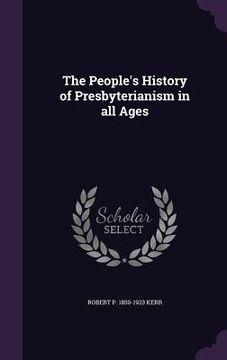 portada The People's History of Presbyterianism in all Ages