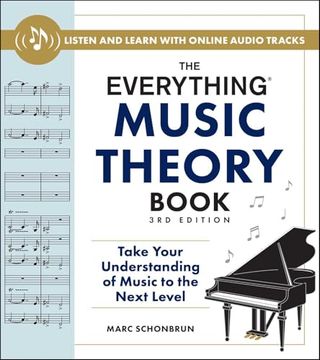 The Everything Music Theory Book, 3rd Edition: Take Your Understanding of Music to the Next Level (Everything® Series) (en Inglés)