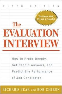 portada The Evaluation Interview: How to Probe Deeply, get Candid Answers and Predict the Performance of job Candidates (en Inglés)