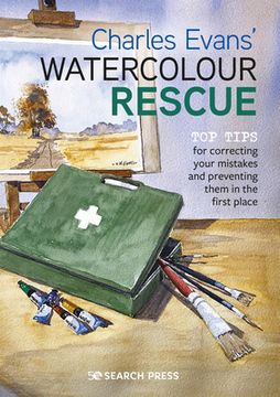 portada Charles Evans’ Watercolour Rescue: Top Tips for Correcting Your Mistakes and Preventing Them in the First Place (in English)