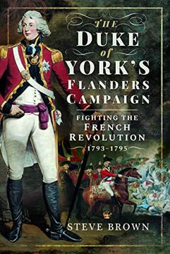 portada The Duke of York's Flanders Campaign: Fighting the French Revolution 1793-1795 (in English)