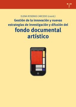 portada Gestión de la Innovación y Nuevas Estrategias de Investigación y Difusión del Fondo Documental Artístico (Biblioteconomía y Administración Cultural)