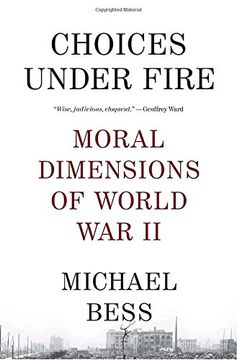 portada Choices Under Fire: Moral Dimensions of World war ii (Vintage) (en Inglés)