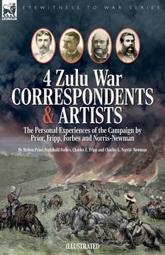 portada Four Zulu War Correspondents & Artists The Personal Experiences of the Campaign by Prior, Fripp, Forbes and Norris-Newman (en Inglés)