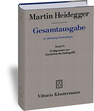 portada Martin Heidegger, Gesamtausgabe Band 20. Ii. Abteilung: Vorlesungen 1923-1944: Prolegomena zur Geschichte des Zeitbegriffs (German Edition) (in German)
