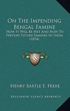 portada on the impending bengal famine: how it will be met and how to prevent future famines in india (1874) (in English)