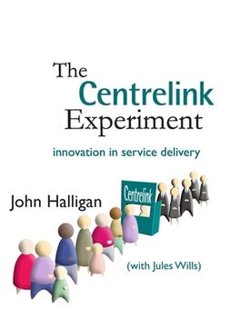 portada The Centrelink Experiment: Innovation in Service Delivery (en Inglés)