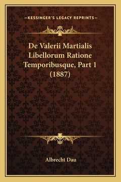 portada De Valerii Martialis Libellorum Ratione Temporibusque, Part 1 (1887) (en Latin)