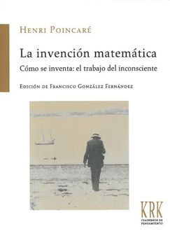 portada La Invención Matemática: Cómo se Inventa: El Trabajo del Inconsciente (Cuadernos de Pensamiento)