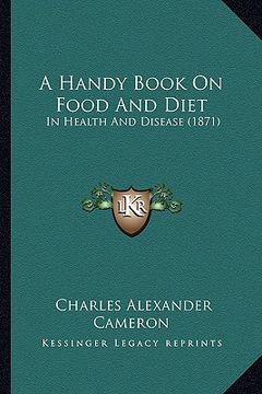 portada a handy book on food and diet: in health and disease (1871) (in English)