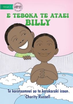 portada Billy Baths the Baby - E teboka te ataei Billy (Te Kiribati) (en Inglés)