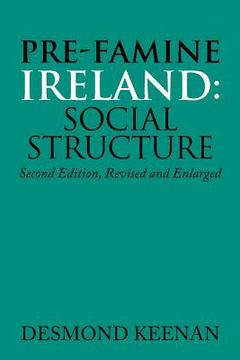 portada Pre-Famine Ireland: Social Structure: Second Edition, Revised and Enlarged