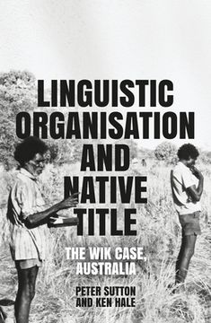 portada Linguistic Organisation and Native Title: The Wik Case, Australia (in English)