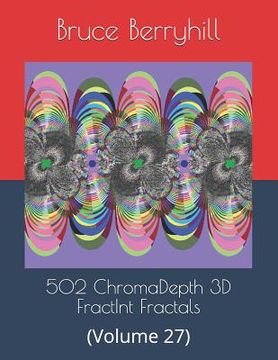 portada 502 ChromaDepth 3D FractInt Fractals: (Volume 27) (en Inglés)