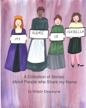 portada My Name Is Isabella: A Collection of Stories about People who Share my Name (en Inglés)