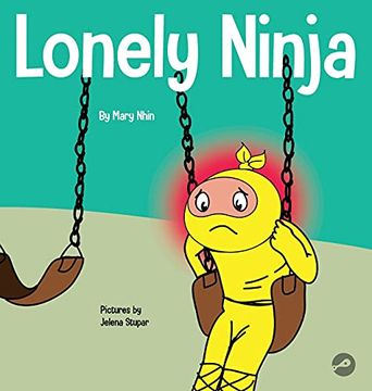 portada Lonely Ninja: A Children'S Book About Feelings of Loneliness (45) (Ninja Life Hacks) (en Inglés)