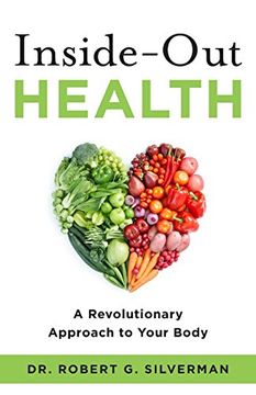 portada Inside-Out Health: A Revolutionary Approach to Your Body (en Inglés)