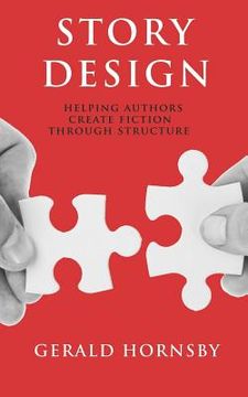 portada Story Design: Helping Authors Create Fiction Through Structure (en Inglés)