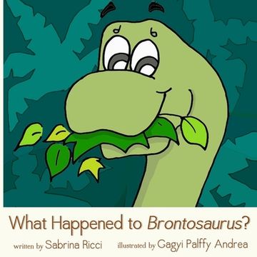 portada What Happened to Brontosaurus? (in English)