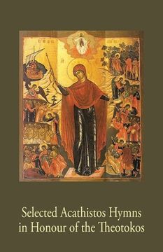 portada Selected Acathistos Hymns in Honour of the Theotokos (en Inglés)