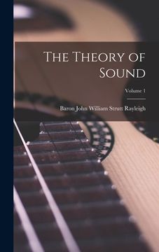 portada The Theory of Sound; Volume 1 (in English)