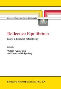 portada Reflective Equilibrium: Essays in Honour of Robert Heeger