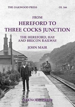 portada From Hereford to Three Cocks Junction: The Hereford, hay and Brecon Railway (en Inglés)