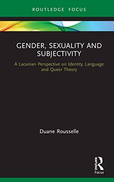 portada Gender, Sexuality and Subjectivity: A Lacanian Perspective on Identity, Language and Queer Theory (Routledge Focus on Mental Health) (in English)
