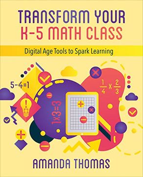 portada Transform Your k-5 Math Class: Digital age Tools to Spark Learning (en Inglés)