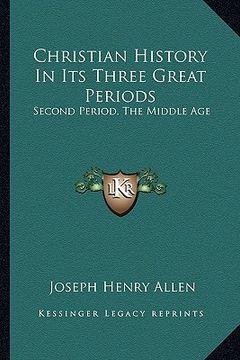 portada christian history in its three great periods: second period, the middle age (en Inglés)