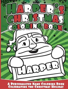 portada Harper's Christmas Coloring Book: A Personalized Name Coloring Book Celebrating the Christmas Holiday (en Inglés)